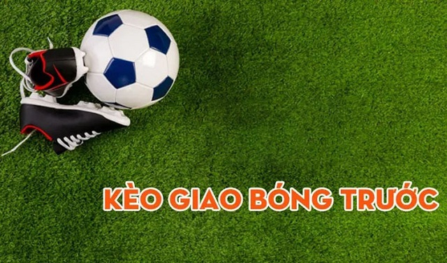 Những mẹo chơi kèo giao bóng trước thắng lớn cho dân cược